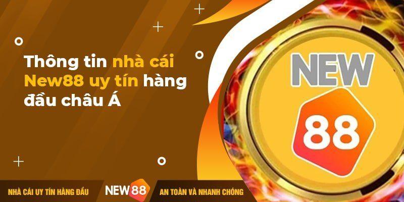 top-10-nha-cai-uy-tin-nhat-hien-nay-new88